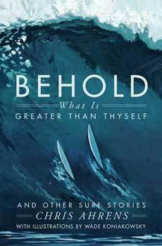 Chris Ahrens Behold What is Greater Than Thyself Book